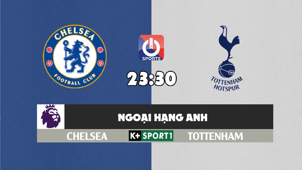 Nhận định, soi kèo trận Chelsea vs Tottenham, 23h30 ngày 23/1