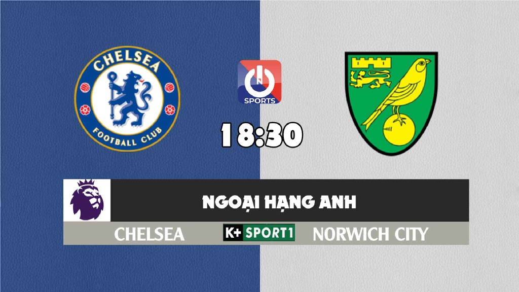 Nhận định, soi kèo trận Chelsea vs Norwich, 18h30 ngày 23/10