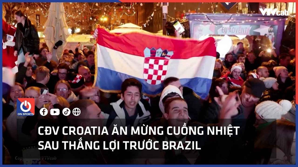 CĐV Croatia ăn mừng cuồng nhiệt sau thắng lợi trước Brazil