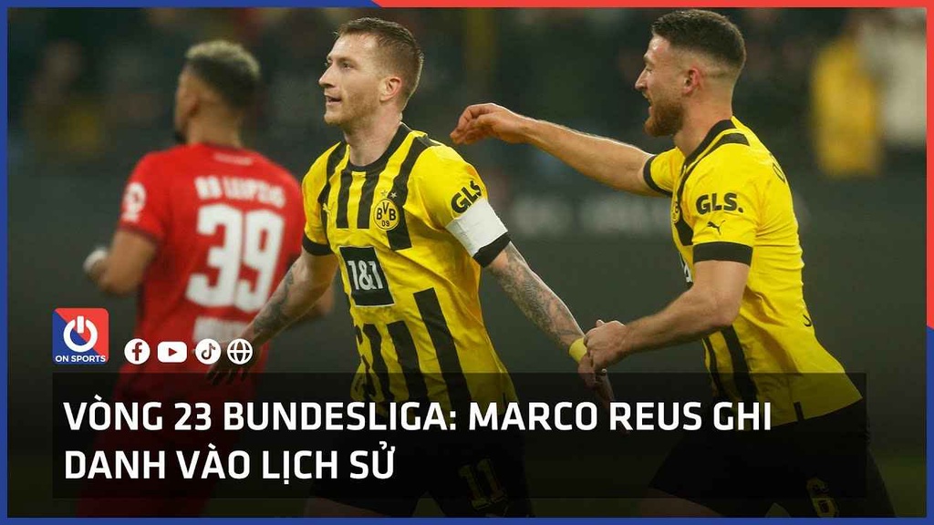 Vòng 23 Bundesliga: Marco Reus ghi danh vào lịch sử