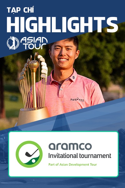 Tạp Chí HL Asian Tour - Aramco Invitational Tournament 2025