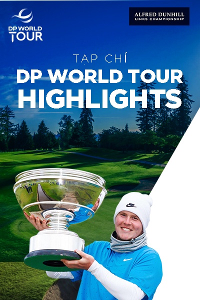Tạp Chí - H/L DP World Tour - Alfred Dunhill Links Championship 2025