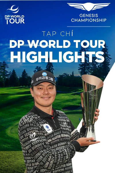 Tạp Chí - H/L DP World Tour - Genesis Championship 2025