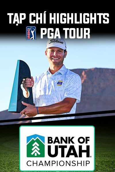 Tạp Chí H/L PGA Tour Bank of Utah Championship  2025