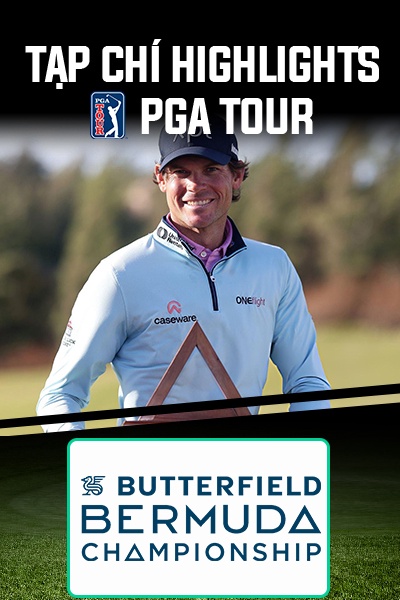 Tạp Chí H/L PGA Tour Butterfield Bermuda Championship 2025