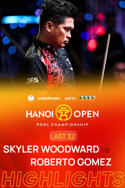 Skyler Woodward - Roberto Gomez | Last 32 | Matchpool Hanoi Open Pool Championship 2025