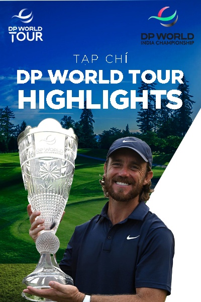 Tạp Chí - H/L DP World Tour - Mới DP World India Championship 2025