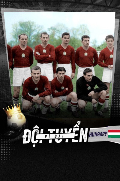 Đội Tuyển Vĩ Đại - Hungary 1950
