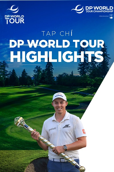 Tạp chí - HL DP World Tour - Mới DP World Tour Championship 2025