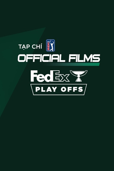 Tạp Chí PGA Tour - Official Films Fedexcup Playoffs 2025