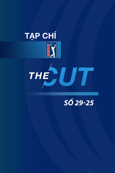 Tạp chí - PGA Tour The Cut - Mới số 29-25