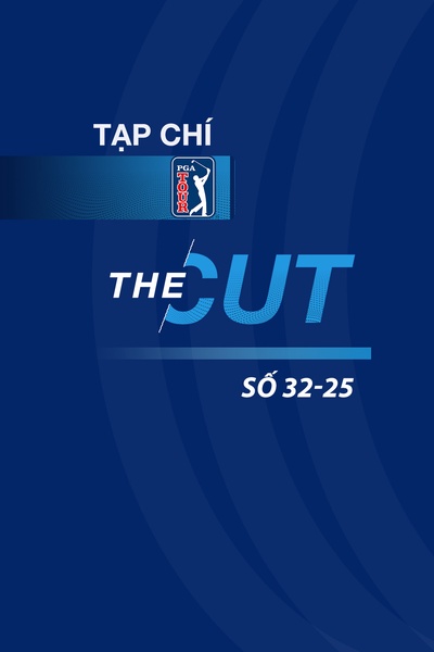Tạp chí - PGA Tour The Cut - Mới số 32-25