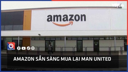 Amazon sẵn sàng mua lại Man United