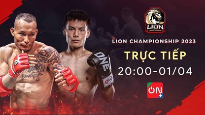 Link trực tiếp Lion Championship 2023: Trần Quang Lộc đại chiến Lý Tiểu Long