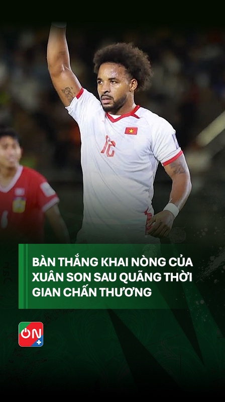 Bàn Thắng Đánh Dấu Sự Trở Lại Của Xuân Son