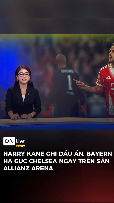 HARRY KANE ghi dấu ấn, BAYERN hạ gục CHELSEA ngay trên sân ALLIANZ ARENA