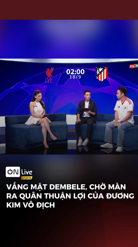 Vắng mặt DEMBELE, chờ màn ra quân thuận lợi của đương kim vô địch