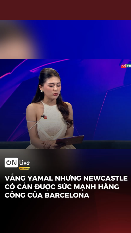 Vắng YAMAL nhưng Newcastle có cản được sức mạnh hàng công của Barcelona