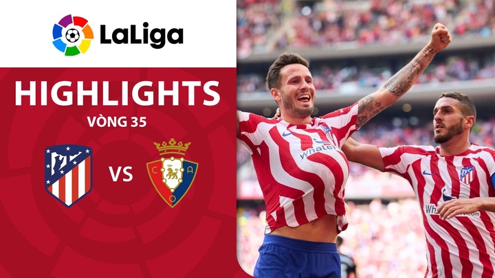 Vòng 35 - Atletico Madrid vs Osasuna
