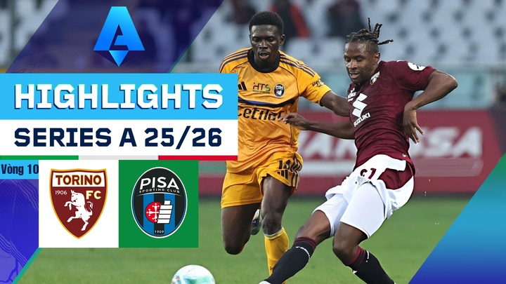 Torino - Pisa | Vòng 10 Serie A 25/26