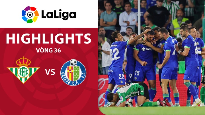 Vòng 36 - Real Betis vs Getafe