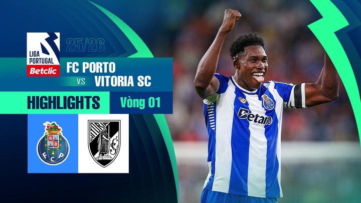 FC Porto - Vitória SC | Vòng 1 | Giải VĐQG Bồ Đào Nha 2025/26
