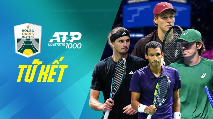 Paris Masters 2025 - ATP Tour 1000 | Tứ Kết