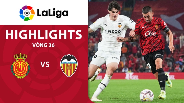 Vòng 36 - Mallorca vs Valencia