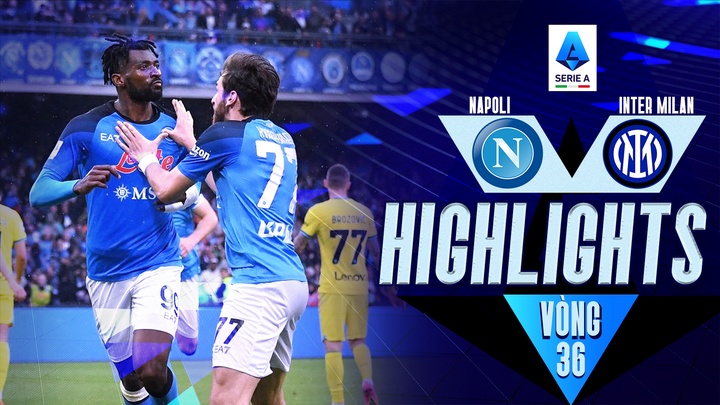 Vòng 36 - Napoli vs Inter Milan