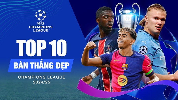 Top 10 Bàn Thắng Đẹp UEFA Champions League 2024/25