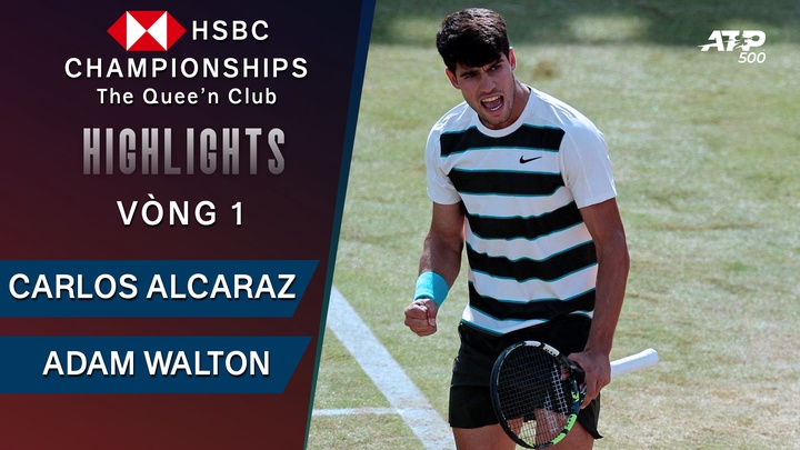 ATP Tour 500 Queen's Club Championships 2025 Vòng 1 - Carlos Alcaraz vs. Adam Walton
