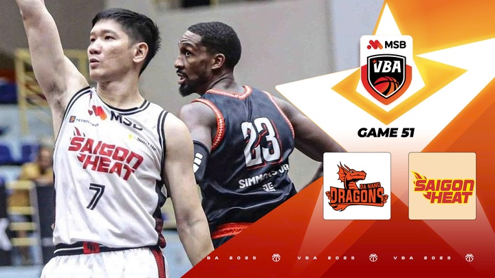 Danang Dragons - Saigon Heat | Game 51 - VBA 2025