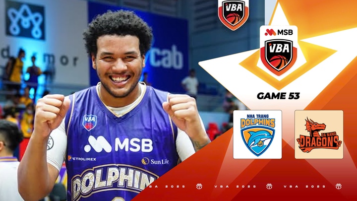 Nha Trang Dolphins vs Danang Dragons | Game 53 - VBA 2025
