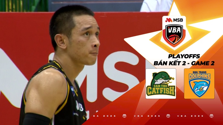Cantho Catfish vs Nha Trang Dolphins | Game 2 - Bán kết 2 | VBA 2025