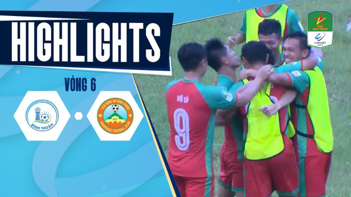 Vòng 6 - Bình Thuận vs Bình Phước