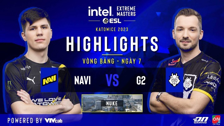 CSGO - IEM Katowice 2023 | G2 VS NAVI | Nuke | Vòng Bảng