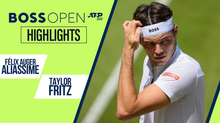 HL - ATP TOUR 250  BOSS OPEN 2025 BÁN KẾT 1 - Félix Auger-Aliassime vs Taylor Fritz