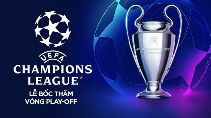 Lễ Bốc Thăm Vòng Play-Off Champions League